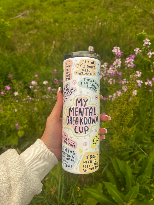 My mental breakdown cup 18.5oz tumbler